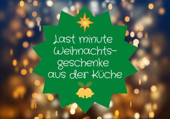 Last Minute Weihnachtsgeschenke Aus Der Küche Küchenmomente 5414